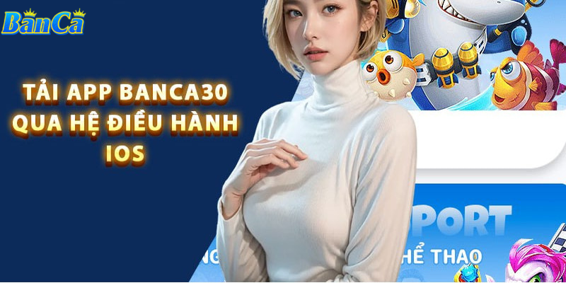 Các bước tải app bắn cá 30